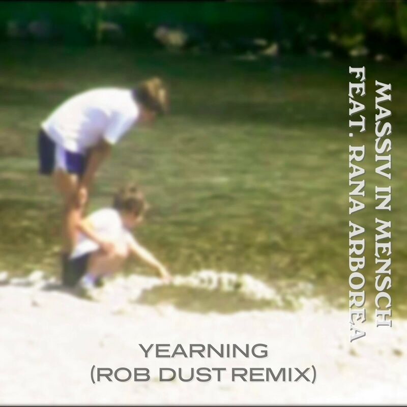 Massiv in Mensch - Yearning  (feat. Rana Arborea) (Rob Dust Remix)